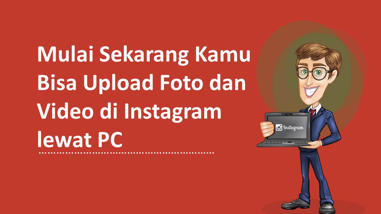   Cara Upload Foto  Video di  IG Lewat PC  Laptop  Tanpa 