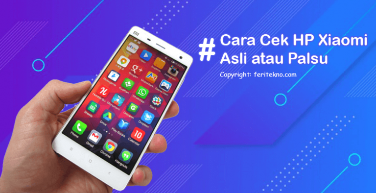 cara cek xiaomi asli atau palsu