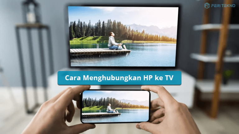 Cara Menghubungkan HP ke TV