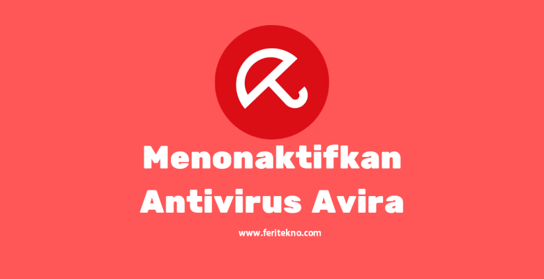 Cara Mematikan Antivirus Avira