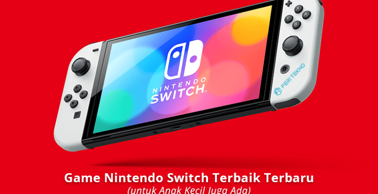 Game Nintendo Switch Terbaik Terbaru
