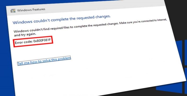 Mengatasi Error Kode 0X800F081F di Windows