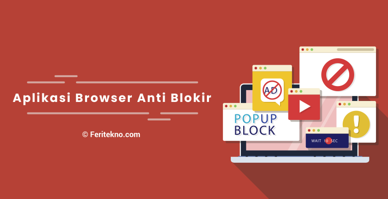 aplikasi browser anti blokir