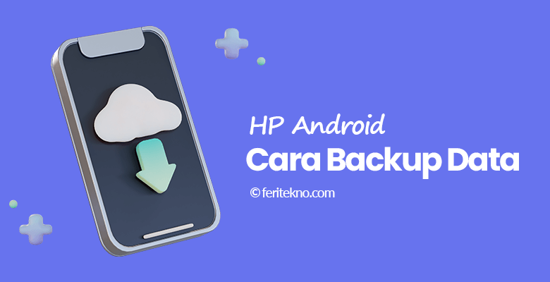 cara backup data hp