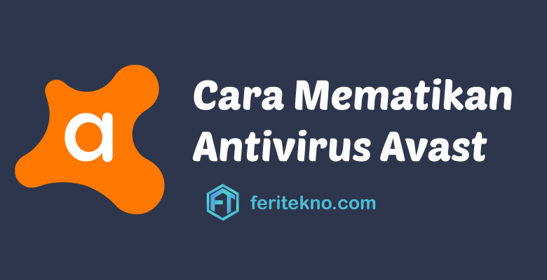 cara mematikan antivirus avast