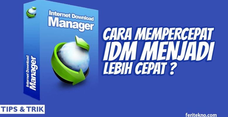 cara mempercepat download idm