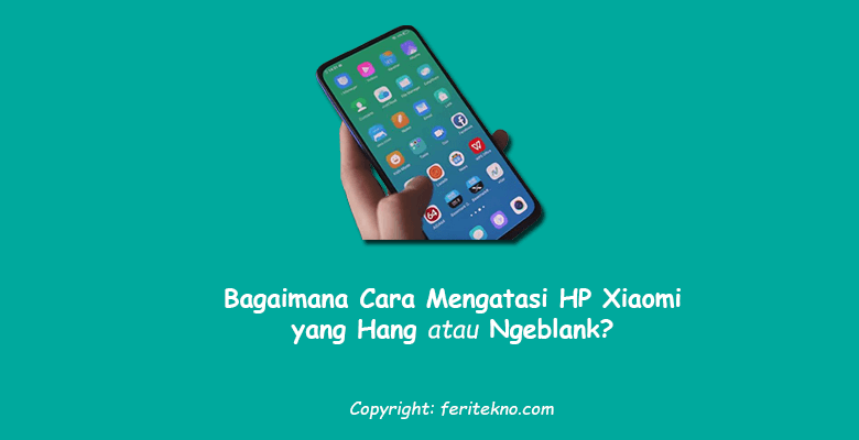 cara mengatasi hp xiaomi hang ngeblank