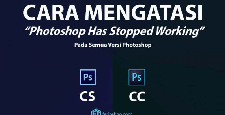 cara mengatasi photoshop has stopped working