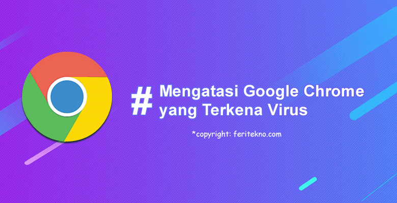 cara menghapus virus iklan redirect tab di google chrome