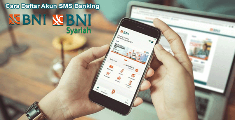 cara daftar sms banking bni konvensional 46 dan bni syariah