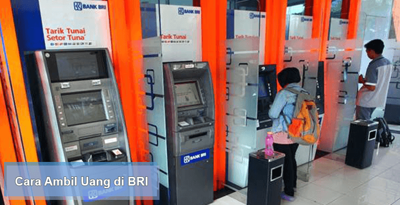 cara mengambil uang di atm bri terbaru