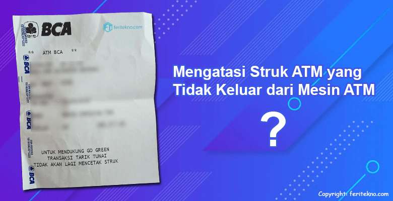 mengatasi bukti struk atm tidak keluar