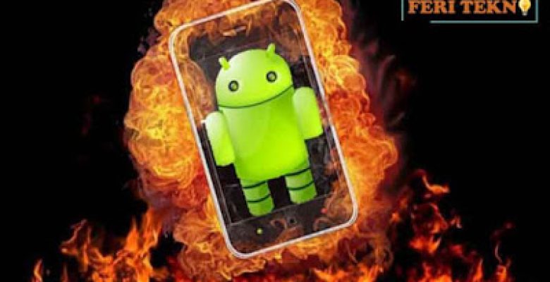 mengatasi hp cepat panas