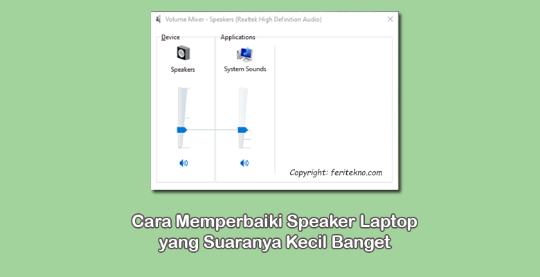 mengatasi speaker laptop yang suaranya kecil windows