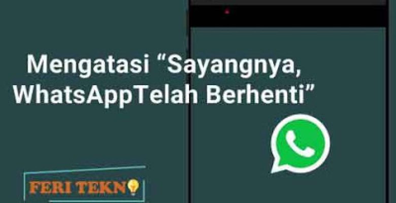 mengatasi whatsapp terus berhenti