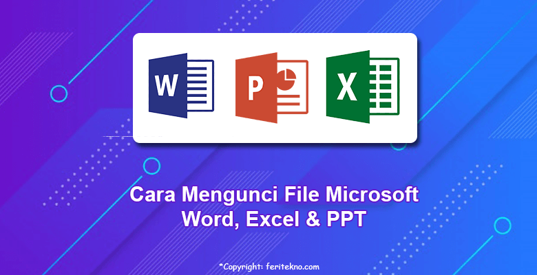 cara mengunci file dokumen microsoft word excel power point