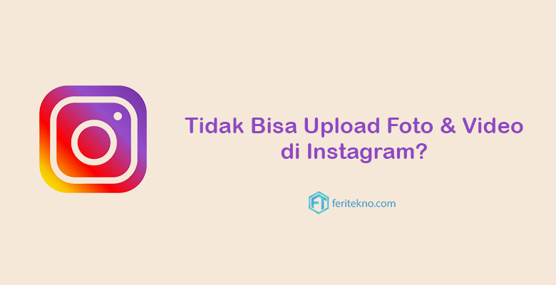 upload foto video instagram bermasalah